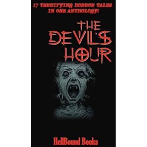 Jones, Lex H The Devil's Hour: 17 Terrifying Horror Tales in one Anthology! Jones, Lex H The Devil's Hour: 17 Terrifying Horror Tales in one Anthology!