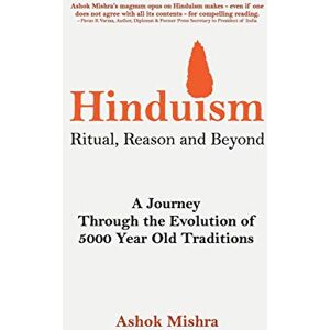 Mishra, Ashok Hinduism Ritual, Reason and Beyond (The Hinduism Series) Mishra, Ashok Hinduism Ritual, Reason and Beyond (The Hinduism Series)