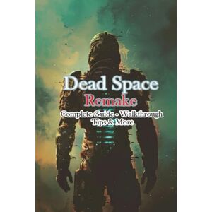 JustBip Dead Space Remake Complete Guide Walkthrough Tips & More JustBip Dead Space Remake Complete Guide Walkthrough Tips & More