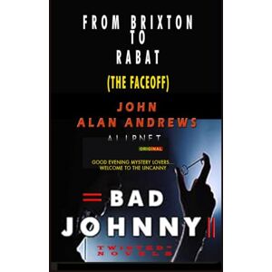 Andrews, John Alan From Brixton To Rabat: Bad Johnny II Andrews, John Alan From Brixton To Rabat: Bad Johnny II