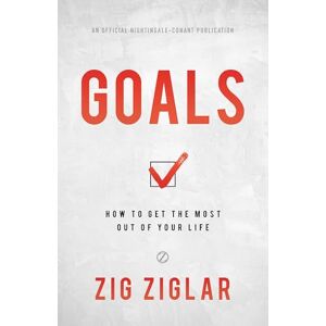 Ziglar, Zig Goals: How to Get the Most Out of Your Life (An Official Nightingale Conant Publication) Ziglar, Zig Goals: How to Get the Most Out of Your Life (An Official Nightingale Conant Publication)