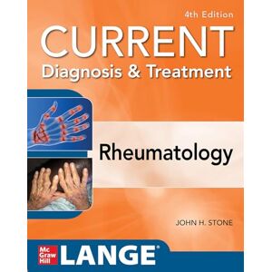 Stone CURRENT DIAGNOSIS & TREATMENT IN RHEUMATOLOGY, 4/E (INTERNAL MEDICINE) Stone CURRENT DIAGNOSIS & TREATMENT IN RHEUMATOLOGY, 4/E (INTERNAL MEDICINE)