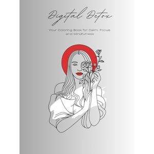 Yalvac, Melisa Mandala: A Calming Coloring Book for Digital Detox: Mindful Coloring Pages to Help You Relax, Refocus, and Feel Present Again Yalvac, Melisa Mandala: A Calming Coloring Book for Digital Detox: Mindful Coloring Pages to Help You Relax, Refocus, and Feel Present Again