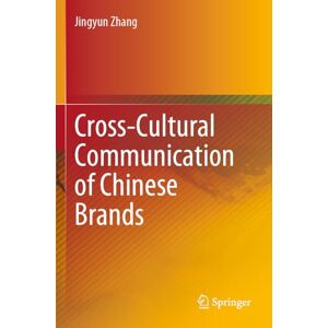 Zhang, Jingyun Cross-Cultural Communication of Chinese Brands Zhang, Jingyun Cross-Cultural Communication of Chinese Brands