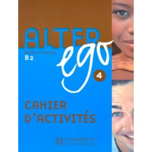 Berthet, Annie Alter Ego: Cahier d'activites 4 Berthet, Annie Alter Ego: Cahier d'activites 4