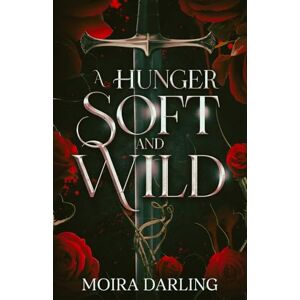 Darling, Moira A Hunger Soft and Wild: A Sapphic Vampire Romantasy (Her Fangs in My Heart) Darling, Moira A Hunger Soft and Wild: A Sapphic Vampire Romantasy (Her Fangs in My Heart)