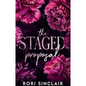 Sinclair, Rori The Staged Proposal: 2 (The Vows and Lies Duet) Sinclair, Rori The Staged Proposal: 2 (The Vows and Lies Duet)