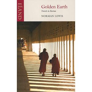 Norman Golden Earth: Travels in Burma Norman Golden Earth: Travels in Burma
