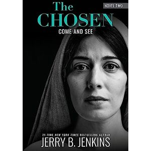 Jerry B Jenkins The Chosen Come and See: A Novel Based on Season 2 of the Critically Acclaimed TV Series Jerry B Jenkins The Chosen Come and See: A Novel Based on Season 2 of the Critically Acclaimed TV Series