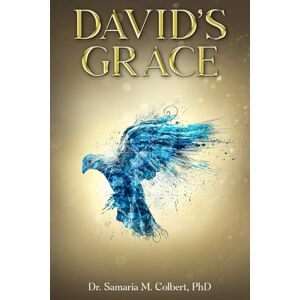 Colbert PhD, Dr. Samaria Maria DAVID'S GRACE Colbert PhD, Dr. Samaria Maria DAVID'S GRACE