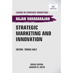 Varadarajan, Rajan Strategic Marketing and Innovation (Legend in Strategic Marketing) Varadarajan, Rajan Strategic Marketing and Innovation (Legend in Strategic Marketing)