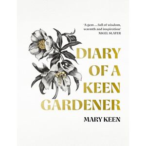 Keen, Mary Diary of a Keen Gardener Keen, Mary Diary of a Keen Gardener