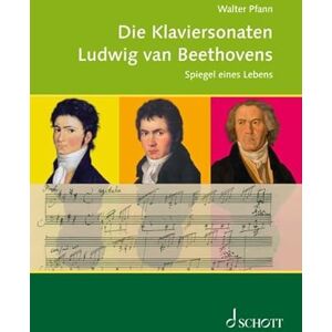 Pfann, Walter Die Klaviersonaten Ludwig van Beethovens: Spiegel eines Lebens Pfann, Walter Die Klaviersonaten Ludwig van Beethovens: Spiegel eines Lebens