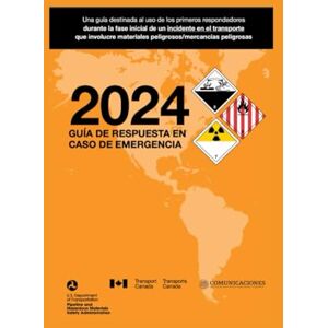 U.S. Department of Transportation 2024 Guía de Respuesta en Caso de Emergencia: Una guía destinada al uso de los primeros respondedores durante la fase inicial de un incidente en el ... materiales peligrosos/mercancías peligrosas U.S. Department of Transportation 2024 Guía de Respuesta en Caso de Emergencia: Una guía destinada al uso de los primeros respondedores durante la fase inicial de un incidente en el ... materiales peligrosos/mercancías peligrosas