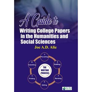 Alie, Joe A. D. A Guide to Writing College Papers in the Humanities and Social Sciences Alie, Joe A. D. A Guide to Writing College Papers in the Humanities and Social Sciences