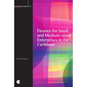 Brewster, Erwin E Finance for Small and Medium-sized Enterprises in the Caribbean: No.. 76 (Economic Papers) Brewster, Erwin E Finance for Small and Medium-sized Enterprises in the Caribbean: No.. 76 (Economic Papers)