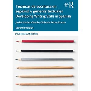 Muñoz-Basols, Javier Técnicas de escritura en español y géneros textuales / Developing Writing Skills in Spanish Muñoz-Basols, Javier Técnicas de escritura en español y géneros textuales / Developing Writing Skills in Spanish