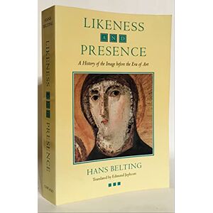 Hans Belting Likeness & Presence – A History of the Image Before the Era of Art Hans Belting Likeness & Presence – A History of the Image Before the Era of Art