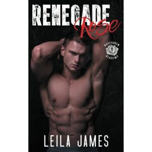 James, Leila Renegade Rose: A Dark Enemies-to-Lovers High School Romance: 9 (Rosehaven Academy) James, Leila Renegade Rose: A Dark Enemies-to-Lovers High School Romance: 9 (Rosehaven Academy)