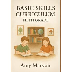maryon, amy jo Basic Skills Fifth Grade Curriculum UPDATED maryon, amy jo Basic Skills Fifth Grade Curriculum UPDATED