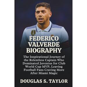 Taylor FEDERICO VALVERDE BIOGRAPHY: The Inspirational Journey of the Relentless Captain Who Dominated Juventus for Club World Cup MVP, Leaving Football Fans Craving More After Miami Magic Taylor FEDERICO VALVERDE BIOGRAPHY: The Inspirational Journey of the Relentless Captain Who Dominated Juventus for Club World Cup MVP, Leaving Football Fans Craving More After Miami Magic