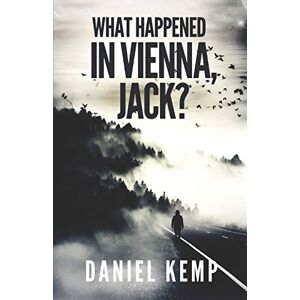 Kemp, Daniel What Happened in Vienna, Jack? (Lies And Consequences) Kemp, Daniel What Happened in Vienna, Jack? (Lies And Consequences)
