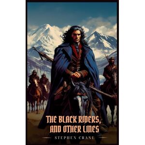 Crane, Stephen THE BLACK RIDERS, AND OTHER LINES: Illustrated Edition Crane, Stephen THE BLACK RIDERS, AND OTHER LINES: Illustrated Edition