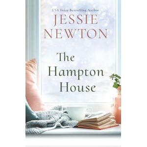 Newton, Jessie The Hampton House: A Sweet Romantic Women's Fiction Novel: 1 (The Hamptons) Newton, Jessie The Hampton House: A Sweet Romantic Women's Fiction Novel: 1 (The Hamptons)