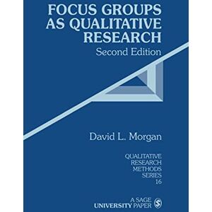 Morgan, David L. Focus Groups as Qualitative Research: 16 (Qualitative Research Methods) Morgan, David L. Focus Groups as Qualitative Research: 16 (Qualitative Research Methods)