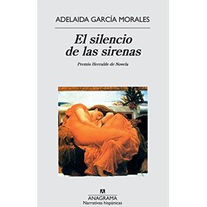Garcia Morales, Adelaida El silencio de las sirenas: 28 (Narrativas hispánicas) Garcia Morales, Adelaida El silencio de las sirenas: 28 (Narrativas hispánicas)