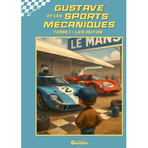 de Gustave, La librairie Gustave et les sports mécaniques Tome 1 les voitures de Gustave, La librairie Gustave et les sports mécaniques Tome 1 les voitures