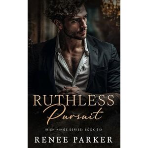 Parker, Renee Ruthless Pursuit: A Enemies to Lovers Mafia Romance Parker, Renee Ruthless Pursuit: A Enemies to Lovers Mafia Romance
