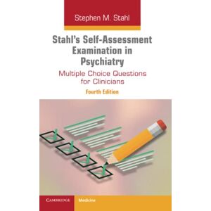 Stahl, Stephen Stahl's Self-Assessment Examination in Psychiatry: Multiple Choice Questions for Clinicians Stahl, Stephen Stahl's Self-Assessment Examination in Psychiatry: Multiple Choice Questions for Clinicians