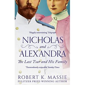 Massie, Robert K. Nicholas and Alexandra: The Last Tsar and his Family (Great Lives) Massie, Robert K. Nicholas and Alexandra: The Last Tsar and his Family (Great Lives)