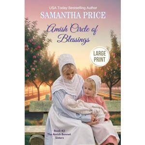 Price, Samantha Amish Circle of Blessings (Large Print) (The Amish Bonnet Sisters Large Print Editions) Price, Samantha Amish Circle of Blessings (Large Print) (The Amish Bonnet Sisters Large Print Editions)