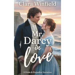 Winfield, Clara Mr. Darcy In Love (Pride & Prejudice Variations) Winfield, Clara Mr. Darcy In Love (Pride & Prejudice Variations)