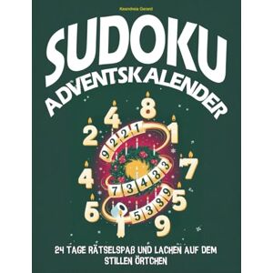 Gerard, Keandreia Sudoku Adventskalender: 24 Tage Rätselspaß und Lachen auf dem stillen Örtchen Gerard, Keandreia Sudoku Adventskalender: 24 Tage Rätselspaß und Lachen auf dem stillen Örtchen