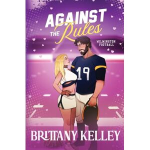 Kelley, Brittany Against The Rules (Wilmington Football) Kelley, Brittany Against The Rules (Wilmington Football)