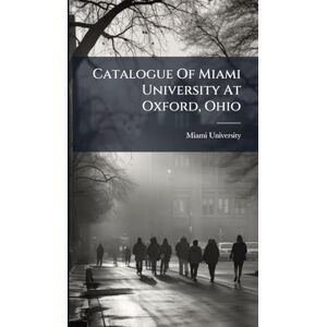 United Catalogue Of Miami University At Oxford, Ohio United Catalogue Of Miami University At Oxford, Ohio