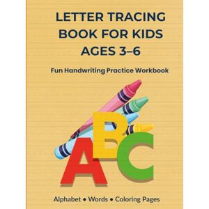 Grzes, Krzysztof LETTER TRACING BOOK FOR KIDS AGES 3–6: Fun Handwriting Practice Workbook Grzes, Krzysztof LETTER TRACING BOOK FOR KIDS AGES 3–6: Fun Handwriting Practice Workbook