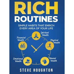 Houghton, Steve Rich Routines: Simple Habits That Enrich Every Area of Your Life Houghton, Steve Rich Routines: Simple Habits That Enrich Every Area of Your Life