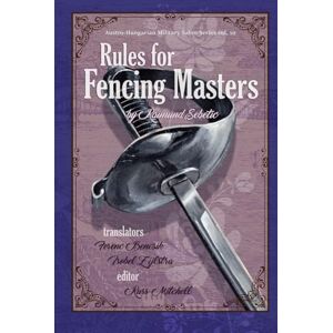 Mitchell, Russ Sebetić's "Rules for Fencing Masters" (Austro-Hungarian Military Sabre Series) Mitchell, Russ Sebetić's "Rules for Fencing Masters" (Austro-Hungarian Military Sabre Series)