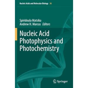 Nucleic Acid Photophysics and Photochemistry (Nucleic Acids and Molecular Biology) Nucleic Acid Photophysics and Photochemistry (Nucleic Acids and Molecular Biology)