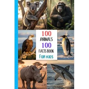 Rawat Press, Gaurav 100 Animals 100 Facts Book For kids Rawat Press, Gaurav 100 Animals 100 Facts Book For kids