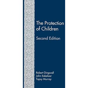 Dingwall, Robert The Protection of Children (Second Edition): State Intervention and Family Life Dingwall, Robert The Protection of Children (Second Edition): State Intervention and Family Life