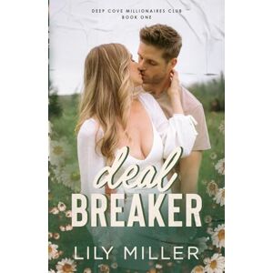 Miller, Lily Lynn Deal Breaker: A spicy small-town secret baby romance (Deep Cove Millionaires Club) Miller, Lily Lynn Deal Breaker: A spicy small-town secret baby romance (Deep Cove Millionaires Club)