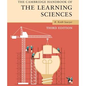 The Cambridge Handbook of the Learning Sciences (Cambridge Handbooks in Psychology) The Cambridge Handbook of the Learning Sciences (Cambridge Handbooks in Psychology)