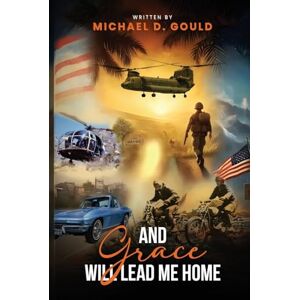 Gould, Michael D And Grace Will Lead Me Home Gould, Michael D And Grace Will Lead Me Home