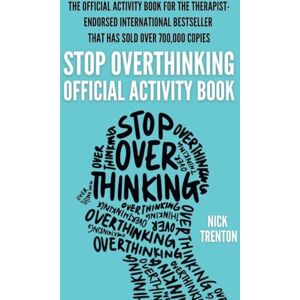 Trenton, Nick The Official Stop Overthinking Activity Book Trenton, Nick The Official Stop Overthinking Activity Book