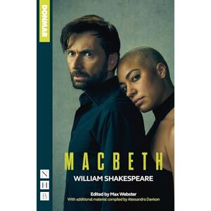 William Shakespeare Macbeth (NHB Classic Plays) the official tie-in edition to the Donmar Warehouse production starring David Tennant and Cush Jumbo William Shakespeare Macbeth (NHB Classic Plays) the official tie-in edition to the Donmar Warehouse production starring David Tennant and Cush Jumbo